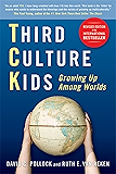 Third Culture Kids: The Experience of Growing Up Among Worlds