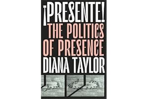 ¡Presente!: The Politics of Presence