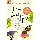 How Can I Help?: Saving Nature with Your Yard