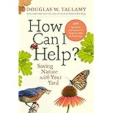 How Can I Help?: Saving Nature with Your Yard