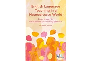English Language Teaching in a Neurodiverse World: From theory to neurodiversity-affirming practice
