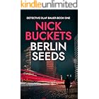 Berlin Seeds (Detective Olaf Bauer Book 1)