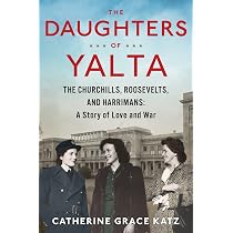 Amazon.com: The Daughters of Yalta: The Churchills, Roosevelts ...