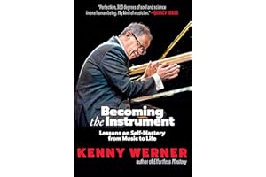 Becoming the Instrument: Lessons on Self-Mastery from Music to Life