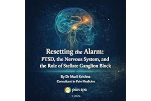 Resetting the Alarm: PTSD, the Nervous System, and the Role of Stellate Ganglion Block