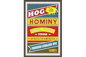 Hog and Hominy: Soul Food from Africa to America (Arts and Traditions of the Table Perspectives on Culinary History)