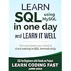 SQL: Learn SQL (using MySQL) in One Day and Learn It Well. SQL for Beginners with Hands-on Project. (Learn Coding Fast with H