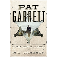 Pat Garrett: The Man Behind the Badge book cover Pat Garrett: The Man Behind the Badge book cover