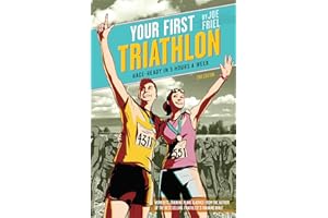 Your First Triathlon: Race-Ready in 5 Hours a Week, 2nd Edition