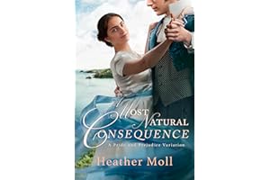 A Most Natural Consequence: A Pride and Prejudice Variation