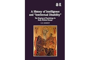 A History of Intelligence and 'Intellectual Disability': The Shaping of Psychology in Early Modern Europe