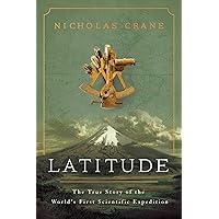 Latitude: The True Story of the World's First Scientific Expedition