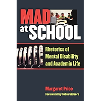 Mad at School: Rhetorics of Mental Disability and Academic Life (Corporealities: Discourses Of Disability) book cover