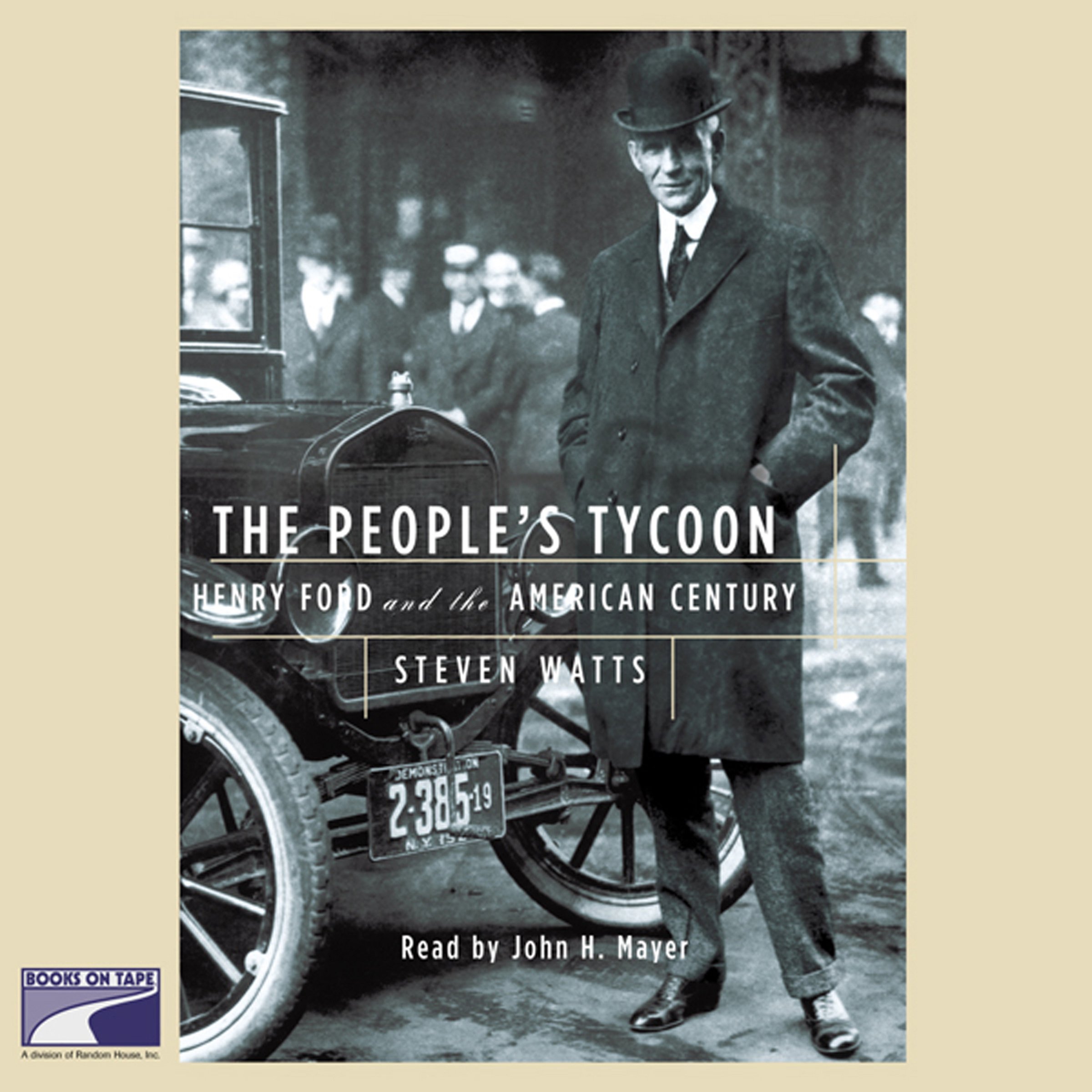 The People's Tycoon: Henry Ford and the American