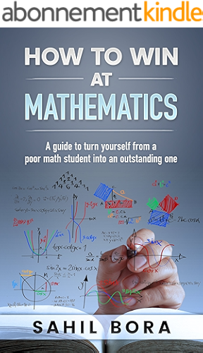 Download How to win at Mathematics: A guide to turn yourself from a poor math student into an outstanding one (English Edition) PDF