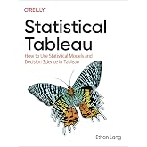 Statistical Tableau: How to Use Statistical Models and Decision Science in Tableau