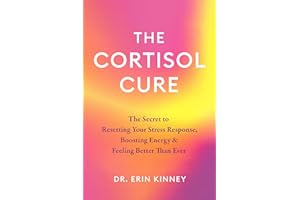 The Cortisol Cure: The Secret to Resetting Your Stress Response, Boosting Energy & Feeling Better Than Ever