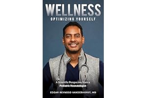 Wellness: Optimizing Yourself: A Scientific Perspective from a Pediatric Neonatologist
