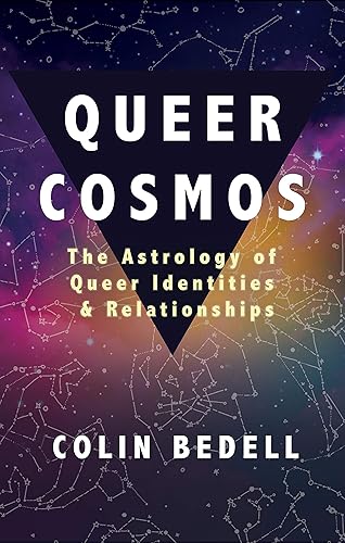 Download Queer Cosmos: The Astrology of Queer Identities & Relationships PDF