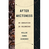 After Whiteness: An Education in Belonging (Theological Education between the Times) book cover