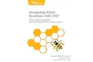 Designing Elixir Systems With OTP: Write Highly Scalable, Self-healing Software with Layers