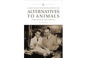 A History of the Development of Alternatives to Animals in Research and Testing (New Directions in the Human-Animal Bond)