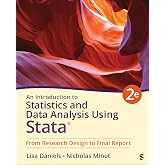 An Introduction to Statistics and Data Analysis Using Stata&reg;: From Research Design to Final Report