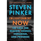 Enlightenment Now: The Case for Reason, Science, Humanism, and Progress