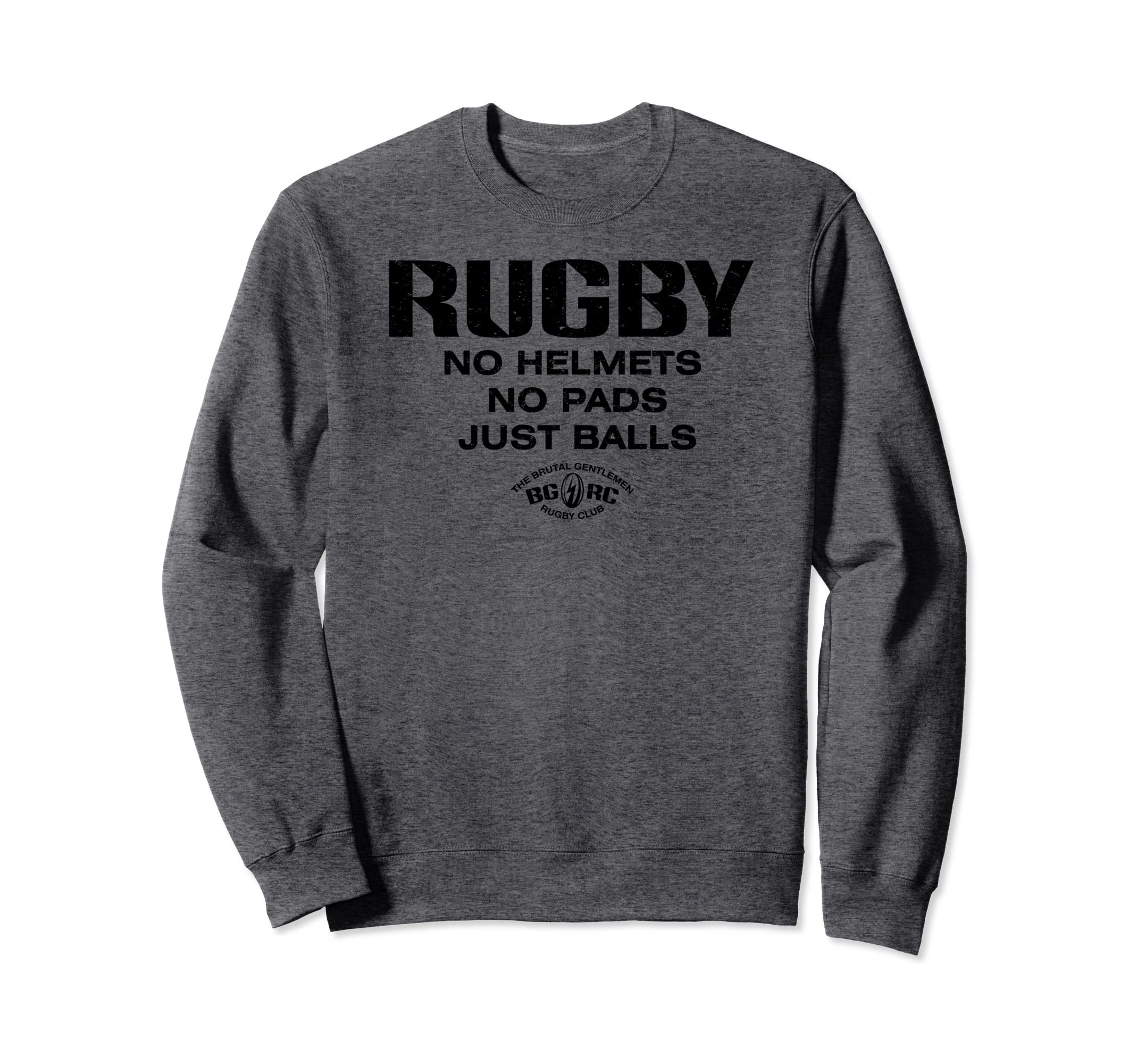 Brutal Gentlemen Rugby Club No Helmets No Pads Just Balls Sweatshirt