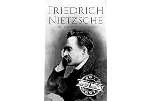 Friedrich Nietzsche: A Life from Beginning to End (Biographies of Philosophers)