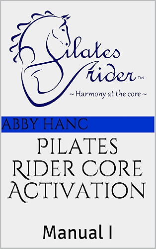 Download Pilates Rider Core Activation: Manual I (English Edition) PDF