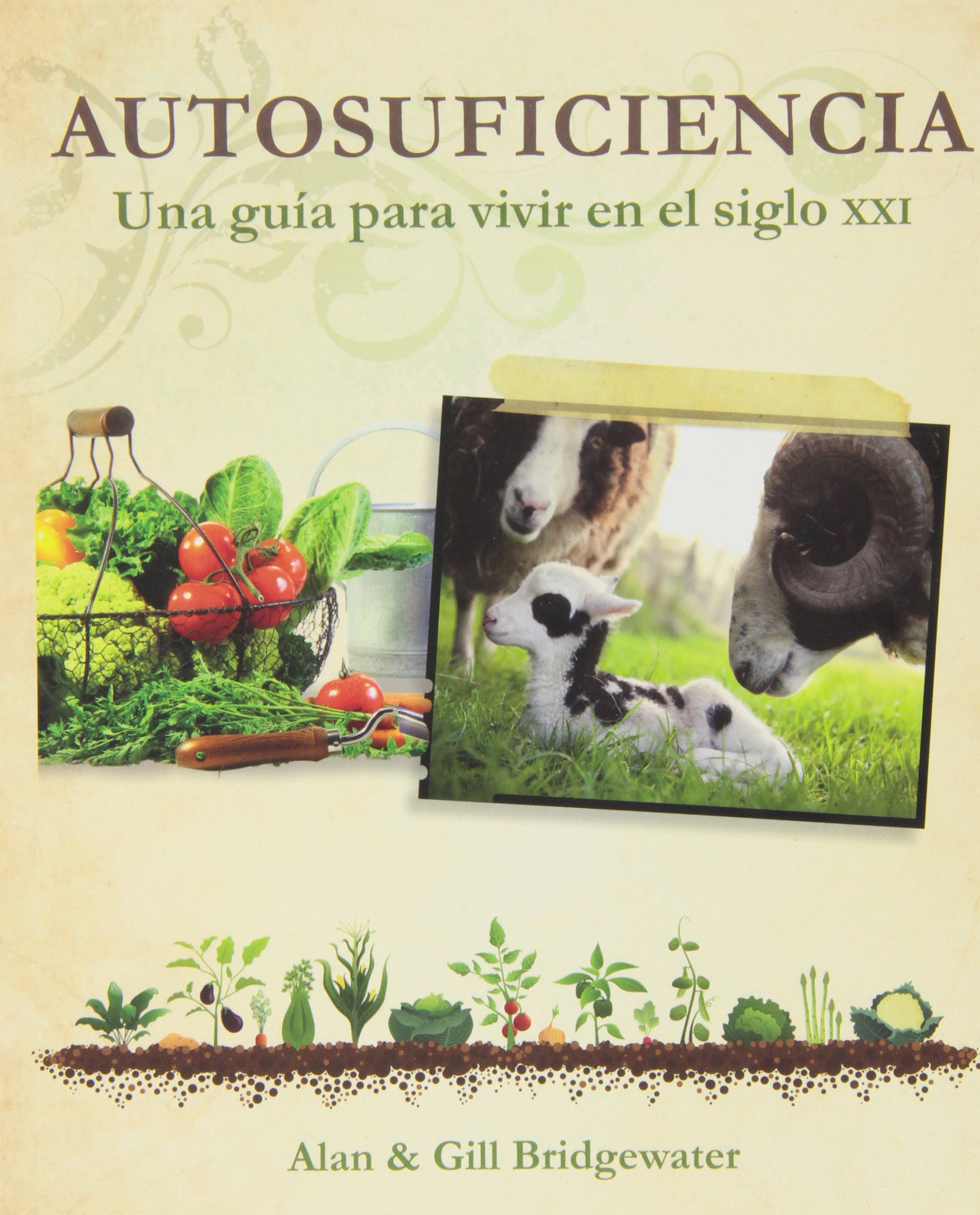 Autosuficiencia. Una Guía Para Vivir En El Siglo XXI: Amazon.es ...