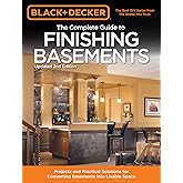 Black & Decker The Complete Guide to Finishing Basements: Projects and Practical Solutions for Converting Basements into Livable Space