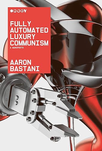 Download Fully Automated Luxury Communism PDF