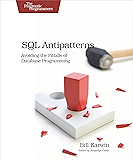 SQL Antipatterns: Avoiding the Pitfalls of Database Programming (Pragmatic Programmers)