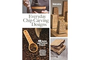 Everyday Chip Carving Designs: 48 Stylish and Practical Projects