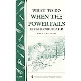 What to Do When the Power Fails: Storey's Country Wisdom Bulletin A-191 (Storey Country Wisdom Bulletin)