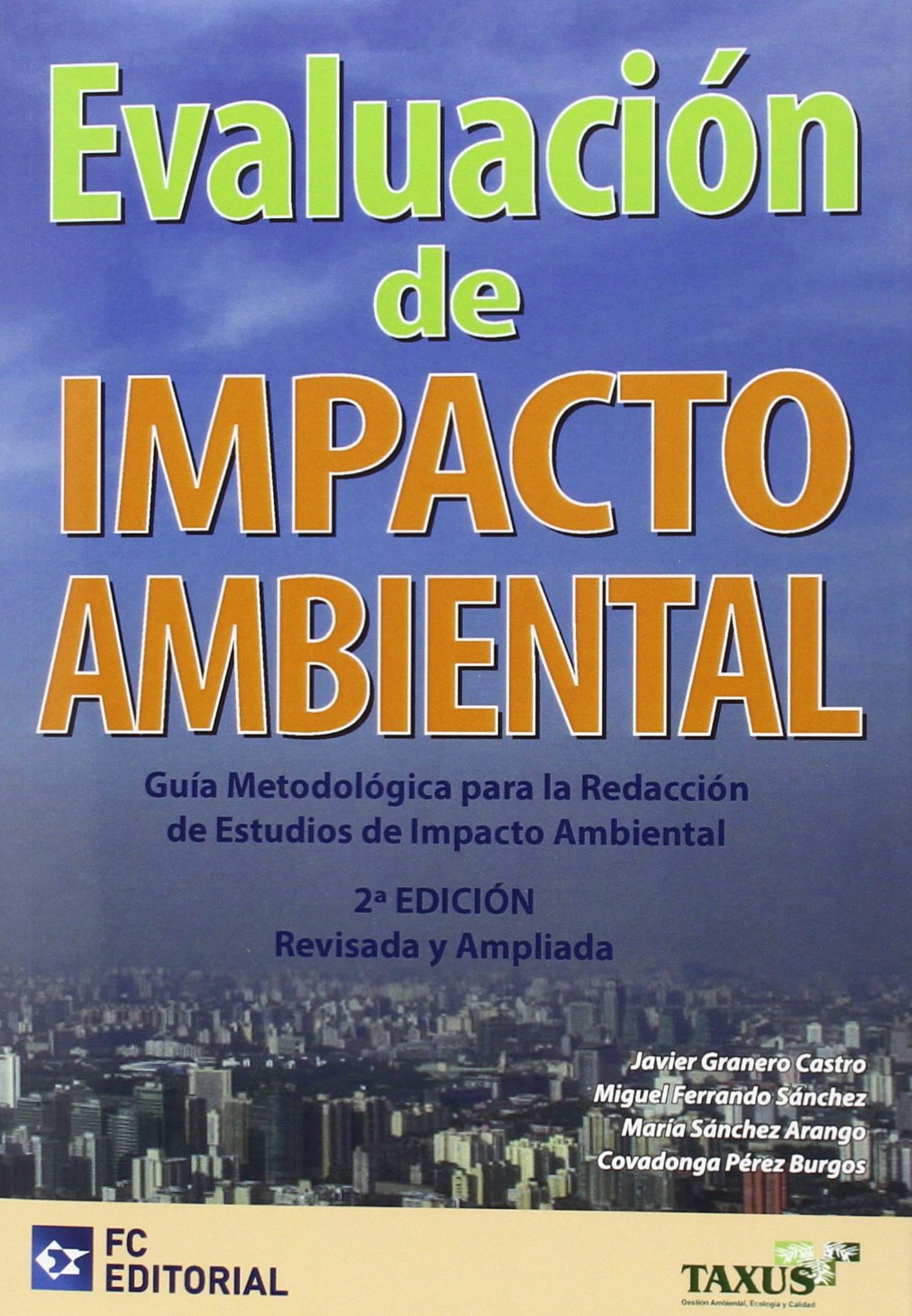 Evaluación De Impacto Ambiental. Guía Metodológica Para La Redacción De Estudios De Impacto Ambiental - 2ª Edición