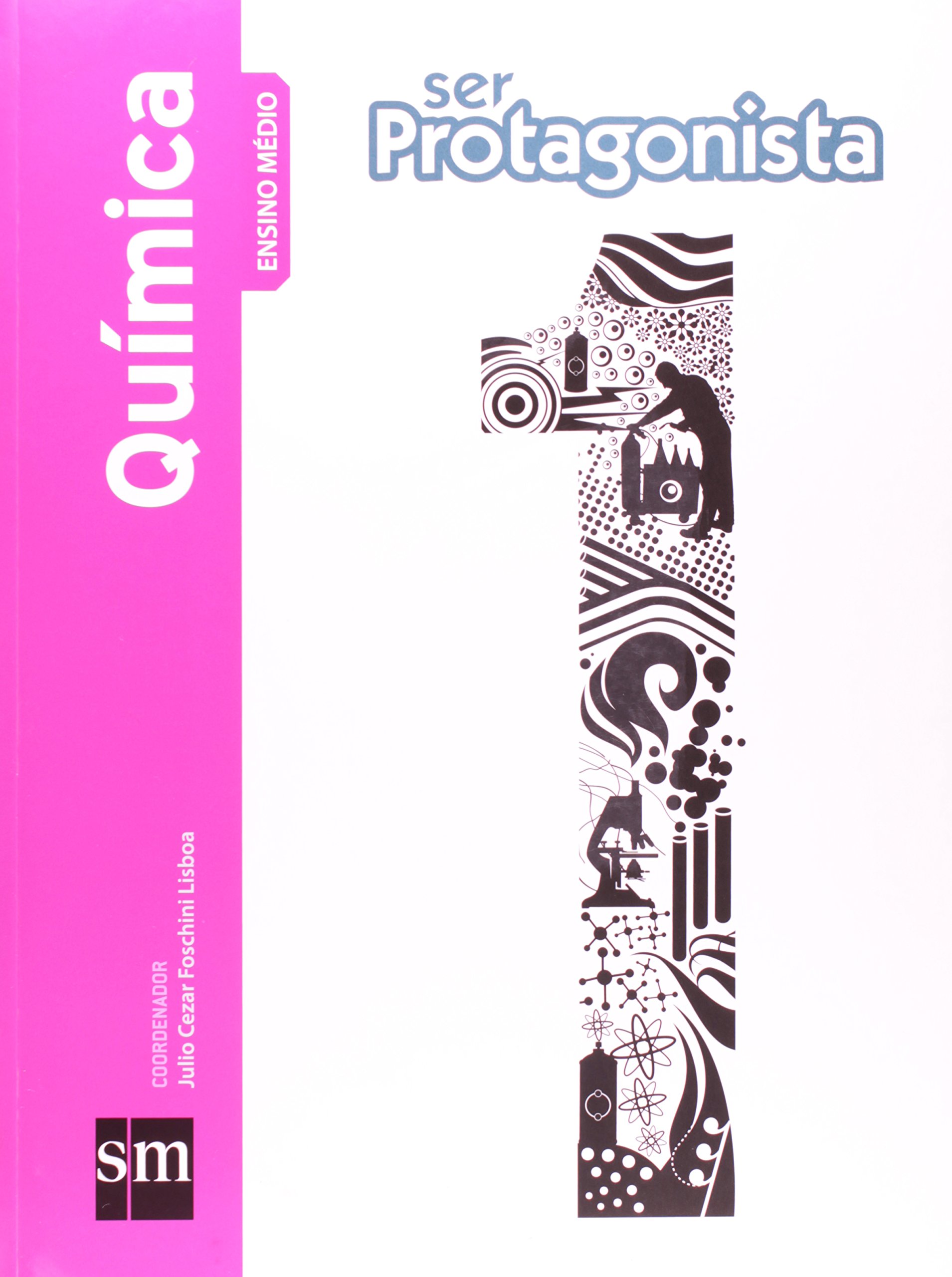 Em Ser Protagonista Química - Volume 1 PDF Julio Cezar Foschini Lisboa