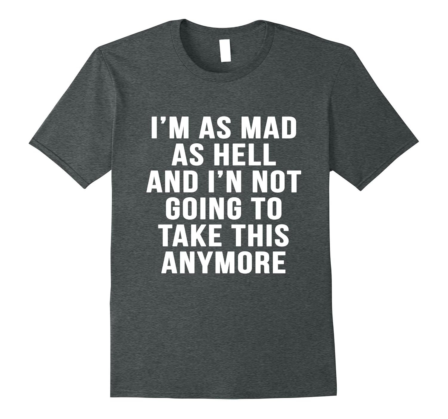 I’m As Mad As Hell Novelty Saying Funny Movie TShirtsCL Colamaga