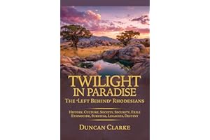 Twilight in Paradise: The ‘Left Behind’ Rhodesians