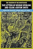 The Shadow of the Unattained: The Letters of George Sterling and Clark Ashton Smith