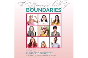 The Stepmom's Book of Boundaries: How and Where to Draw the Line - For a Happier, Healthier Stepfamily