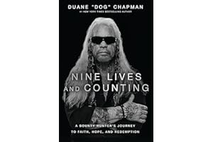 Nine Lives and Counting: A Bounty Hunter’s Journey to Faith, Hope, and Redemption