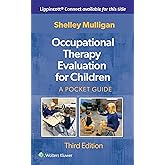 Occupational Therapy Evaluation for Children: A Pocket Guide (Lippincott Connect)