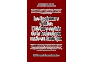 Les ingénieurs d'Hitler: L'histoire cachée de la technologie nazie en Amérique (L'Histoire pour Tous) (French Edition)