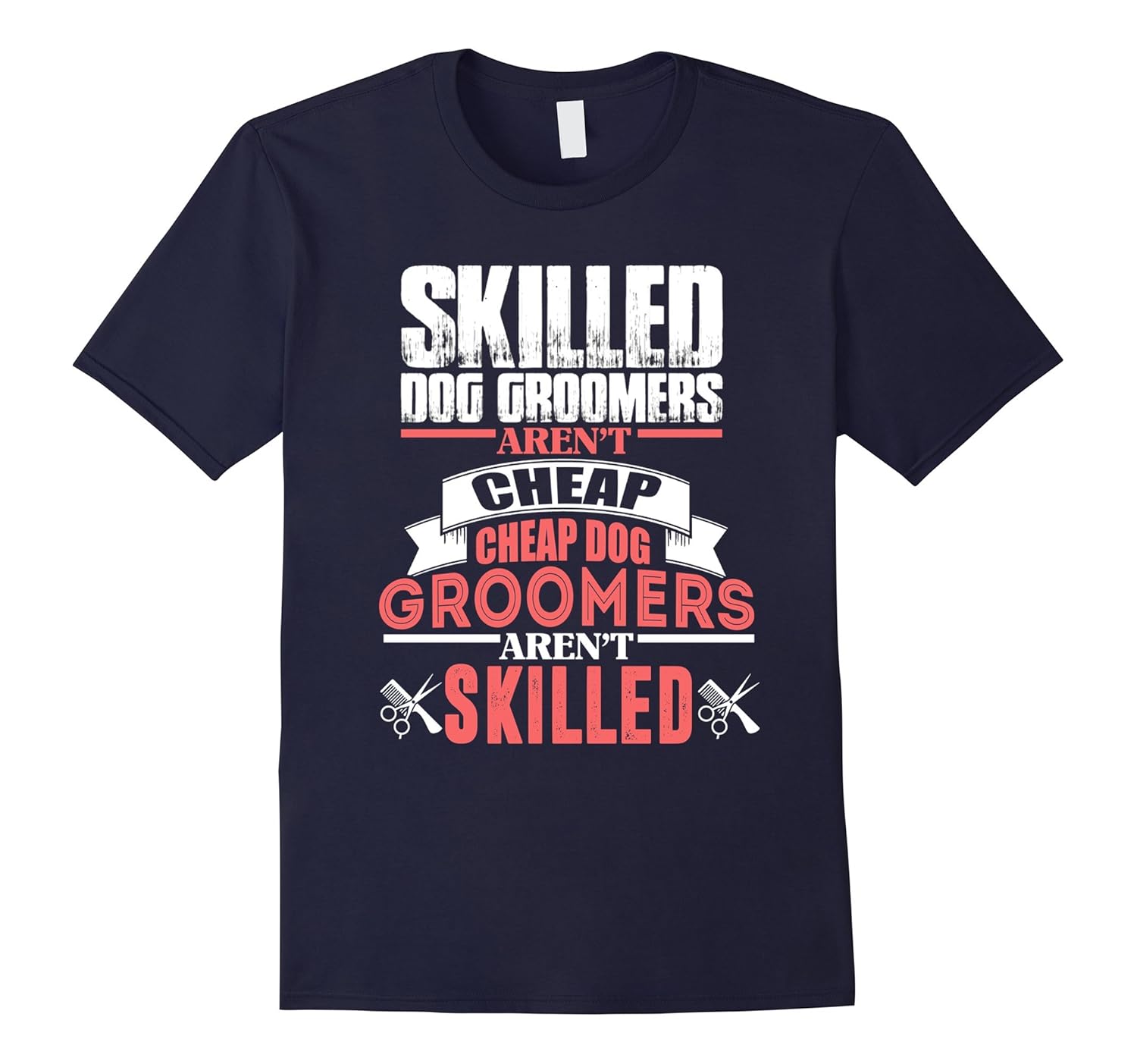 Dog Groomer T shirt. Skilled Dog Groomers aren't Cheap...-ANZ