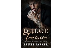 Dulce Traición: Un romance de mafia con convivencia forzada (Reyes Irlandeses nº 4) (Spanish Edition)