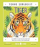 Tiger (Young Zoologist): A First Field Guide to the