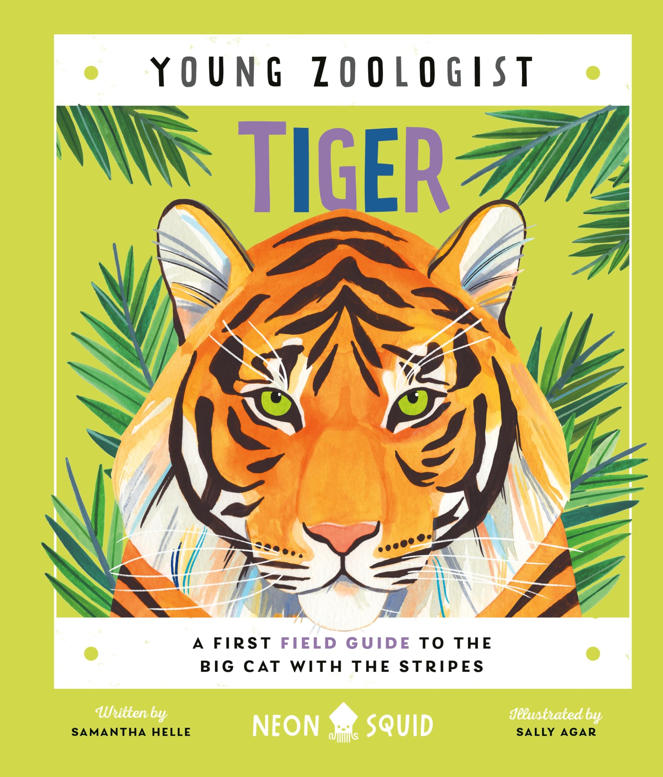 Tiger (Young Zoologist): A First Field Guide to the